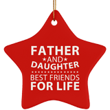 Father and Daughter, Best Friends For Life - Star Ornament