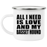 All I Need Is Love And My Basset Hound - 12oz Camping Mug