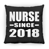 Nurse Since 2018 - Throw Pillow Black