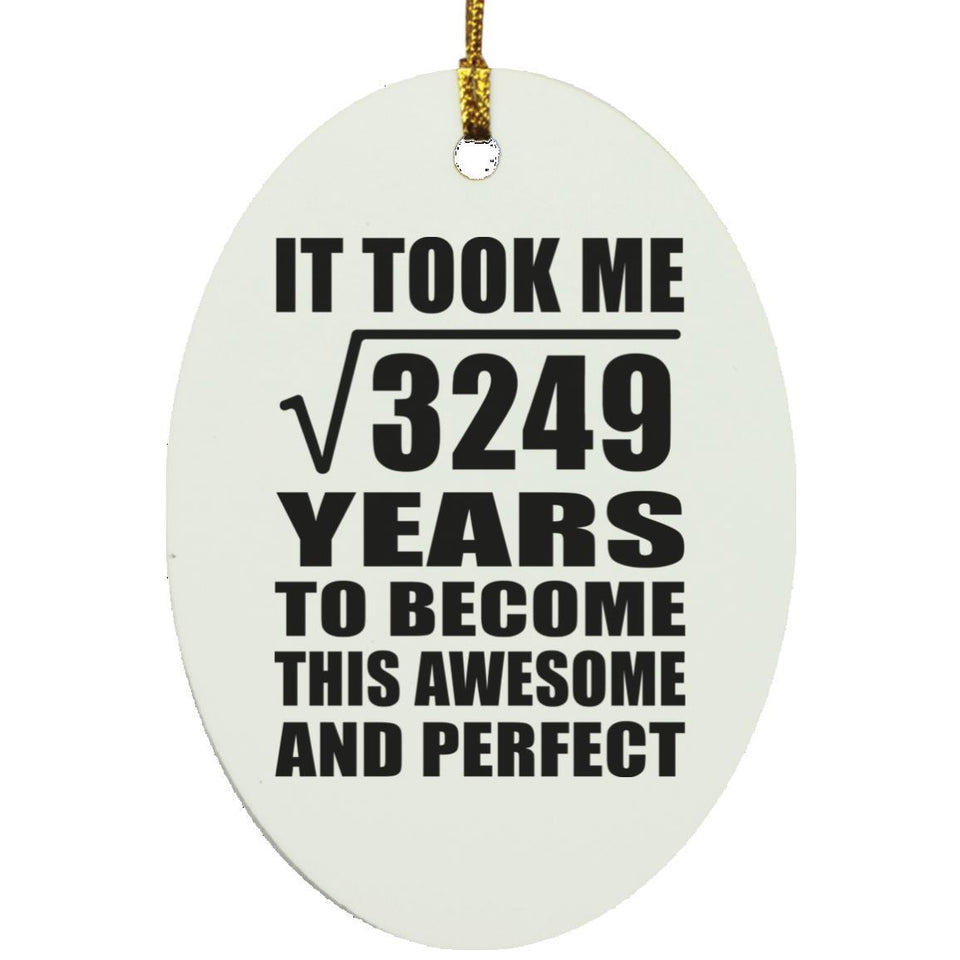 57th Birthday Took Square Root of 3249 Years To Awesome - Oval Ornament