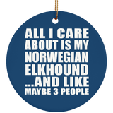 All I Care About Is My Norwegian Elkhound - Circle Ornament