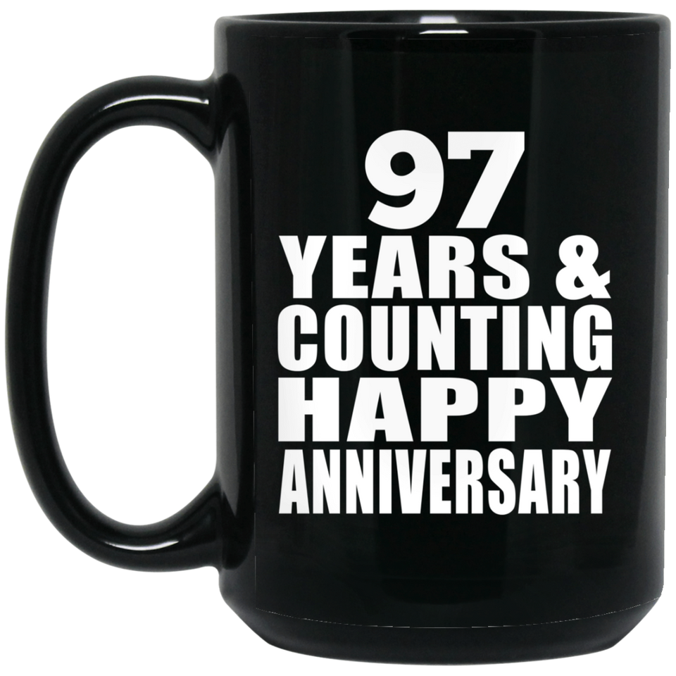 Happy 97th Anniversary 97 Years & Counting - 15 Oz Coffee Mug Black
