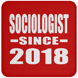 Sociologist Since 2018 - Drink Coaster