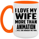 I Love My Wife More Than Animation - 15oz Accent Mug Orange