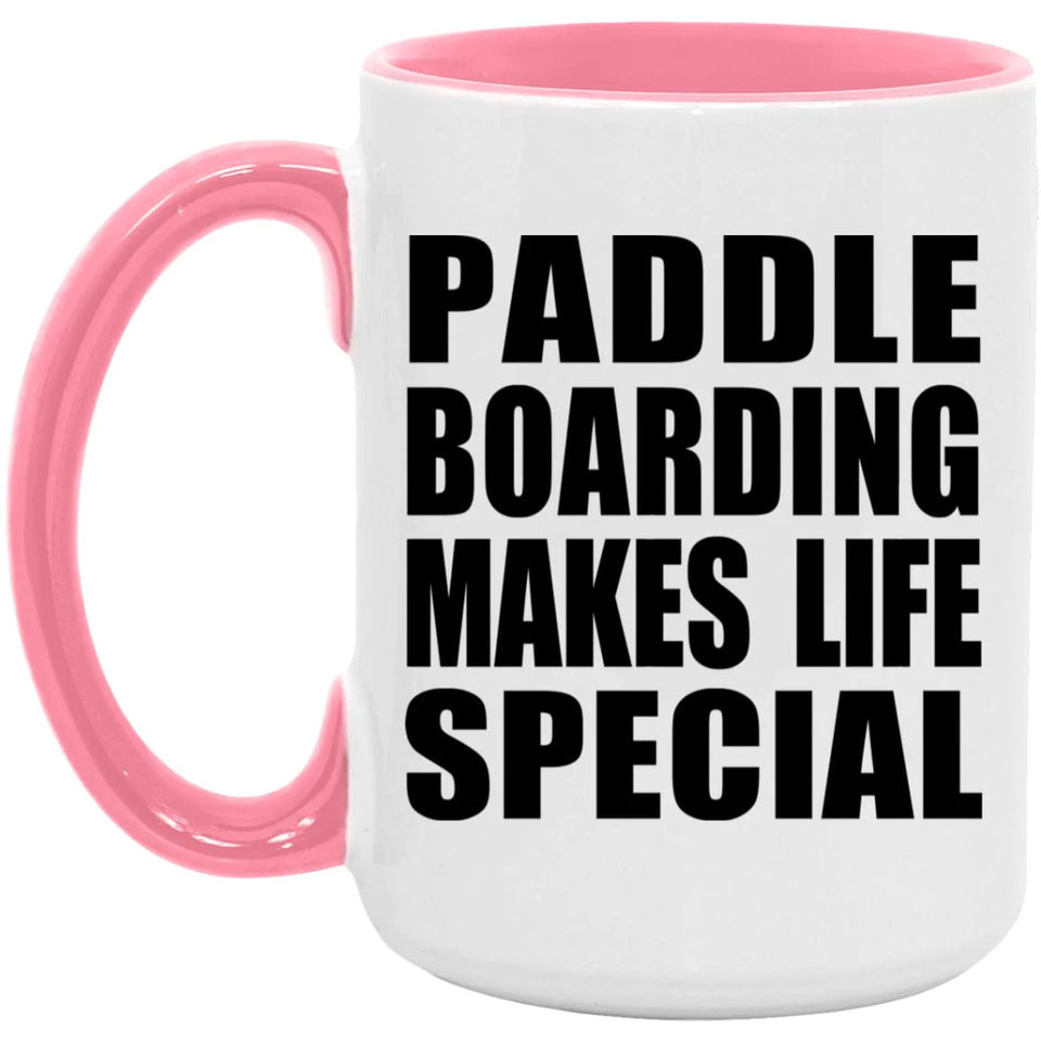 Paddle Boarding Makes Life Special - 15oz Accent Mug Pink