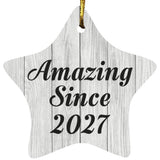 Birthday Amazing Since 2027 - Star Ornament F