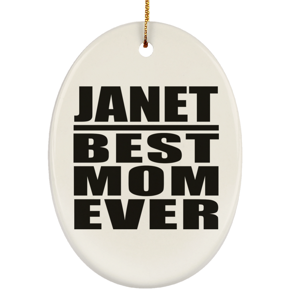 Janet Best Mom Ever - Oval Ornament