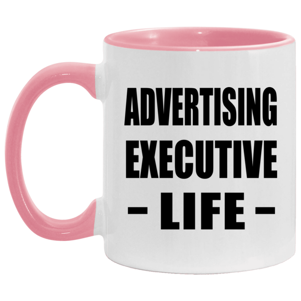 Advertising Executive Life - 11oz Accent Mug Pink