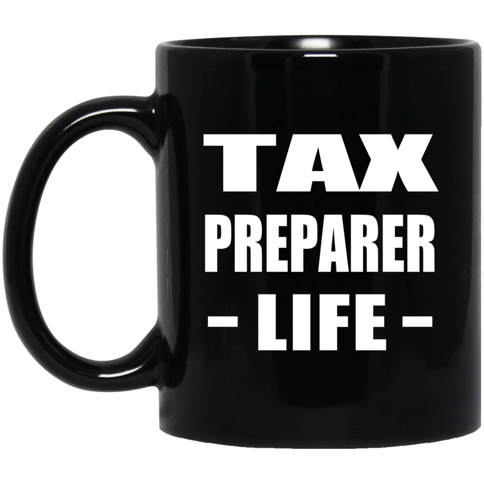 Tax Preparer Life - 11oz Coffee Mug Black
