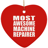 Most Awesome Machine Repairer - Heart Ornament