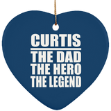 Curtis The Dad The Hero The Legend - Heart Ornament