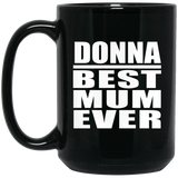 Donna Best Mum Ever - 15 Oz Coffee Mug Black