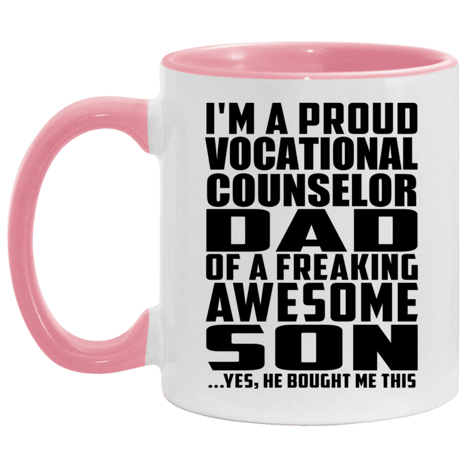 Proud Vocational Counselor Dad Of Awesome Son - 11oz Accent Mug Pink