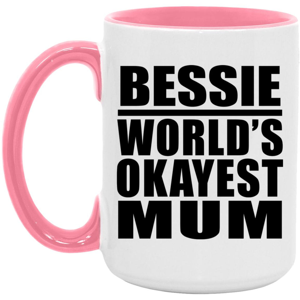 Bessie World's Okayest Mum - 15oz Accent Mug Pink