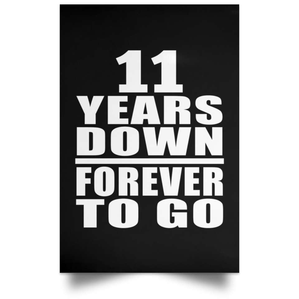 11th Anniversary 11 Years Down Forever to Go - Poster Portrait