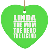 Linda The Mom The Hero The Legend - Heart Ornament