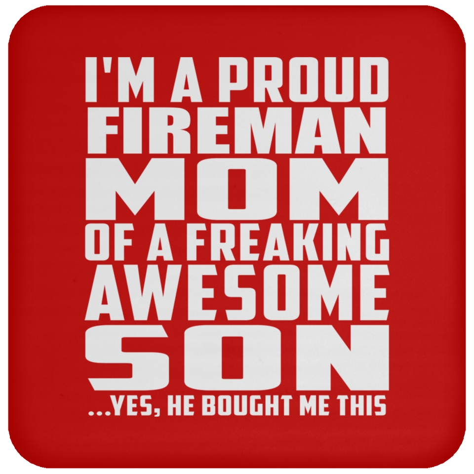 Proud Fireman Mom Of Awesome Son - Drink Coaster