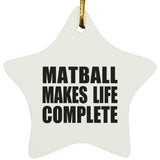 Matball Makes Life Complete - Star Ornament
