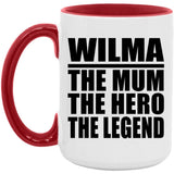 Wilma The Mum The Hero The Legend - 15oz Accent Mug Red