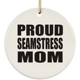 Proud Seamstress Mom - Circle Ornament