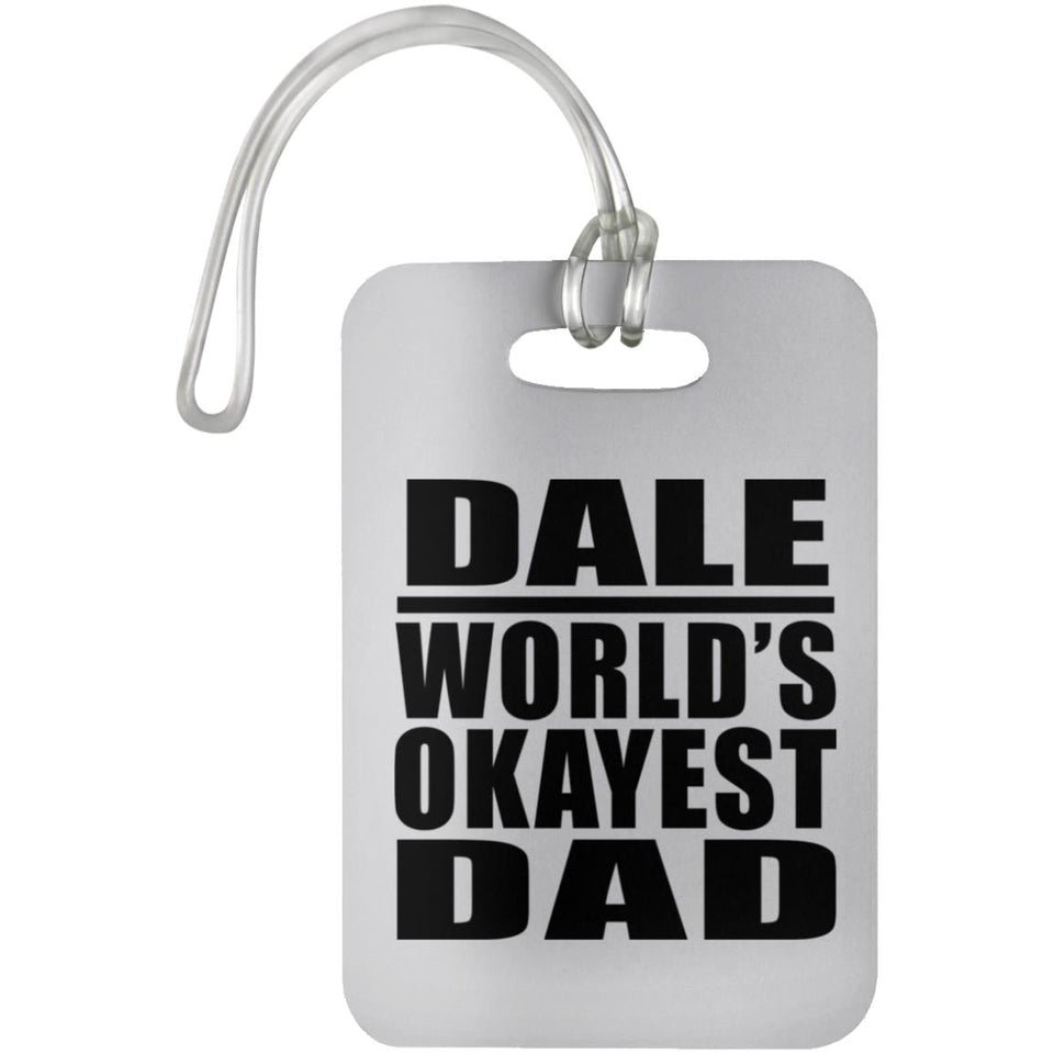 Dale World's Okayest Dad - Luggage Bag Tag