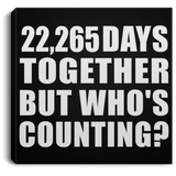 61st Anniversary 22,265 Days Together But Who's Counting - Canvas Square
