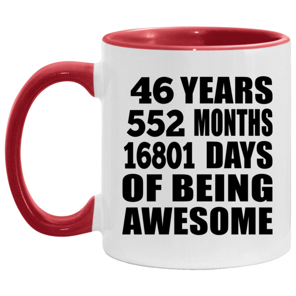 46th Birthday 46 Years 552 Months 16801 Days Of Awesome - 11oz Accent Mug Red