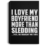 I Love My Boyfriend More Than Sledding - Canvas Portrait