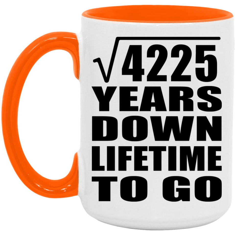 65th Anniversary Square Root of 4225 Years Lifetime To Go - 15oz Accent Mug Orange