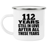 112th Anniversary 112 Years Still In Love After These Years - 12oz Camping Mug