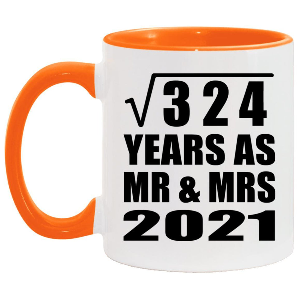 18th Anniversary Square Root of 324 Years As Mr & Mrs 2021 - 11oz Accent Mug Orange