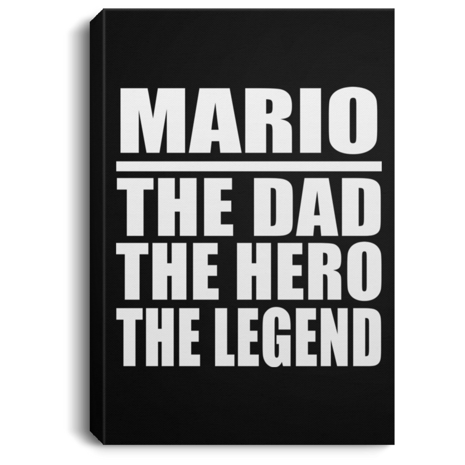 Mario The Dad The Hero The Legend - Canvas Portrait