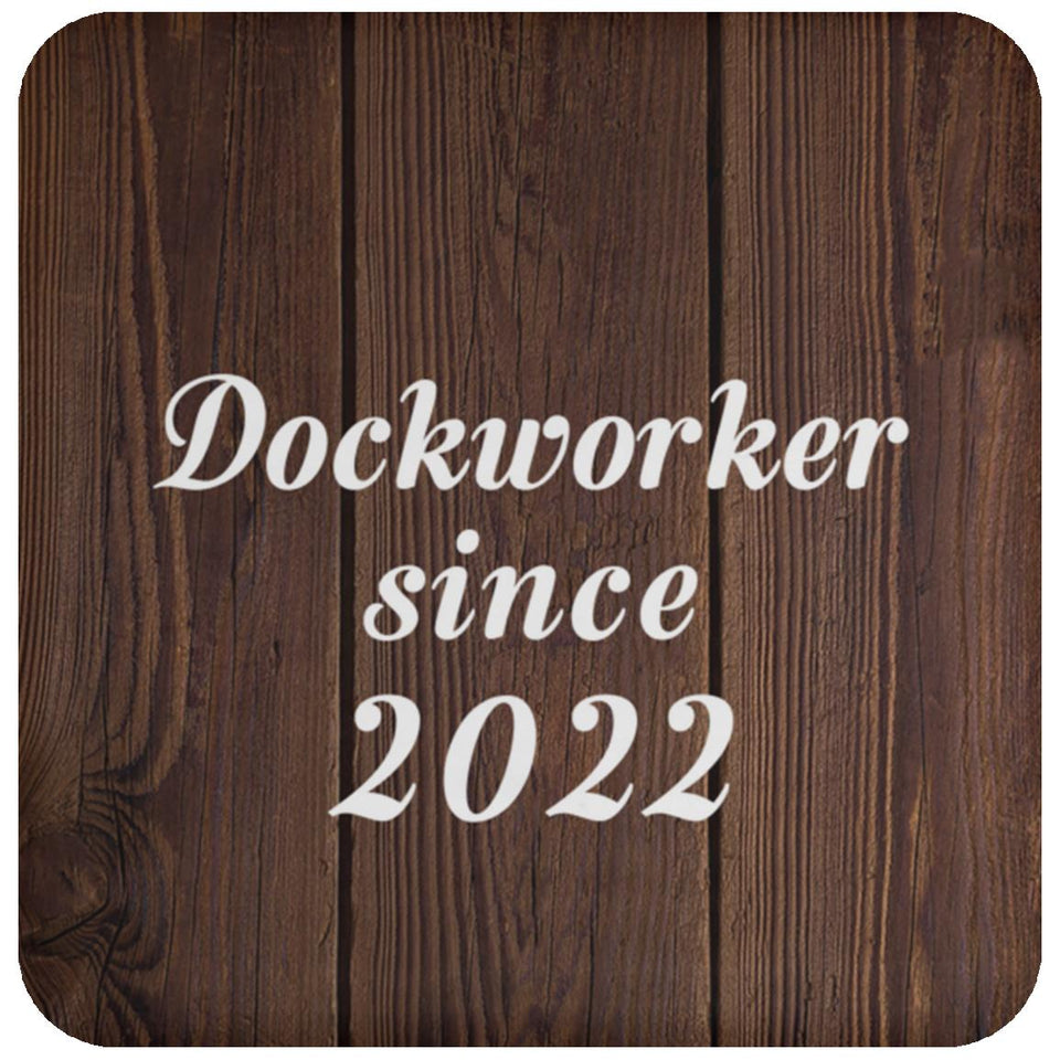 Dockworker Since 2022 - Drink Coaster D