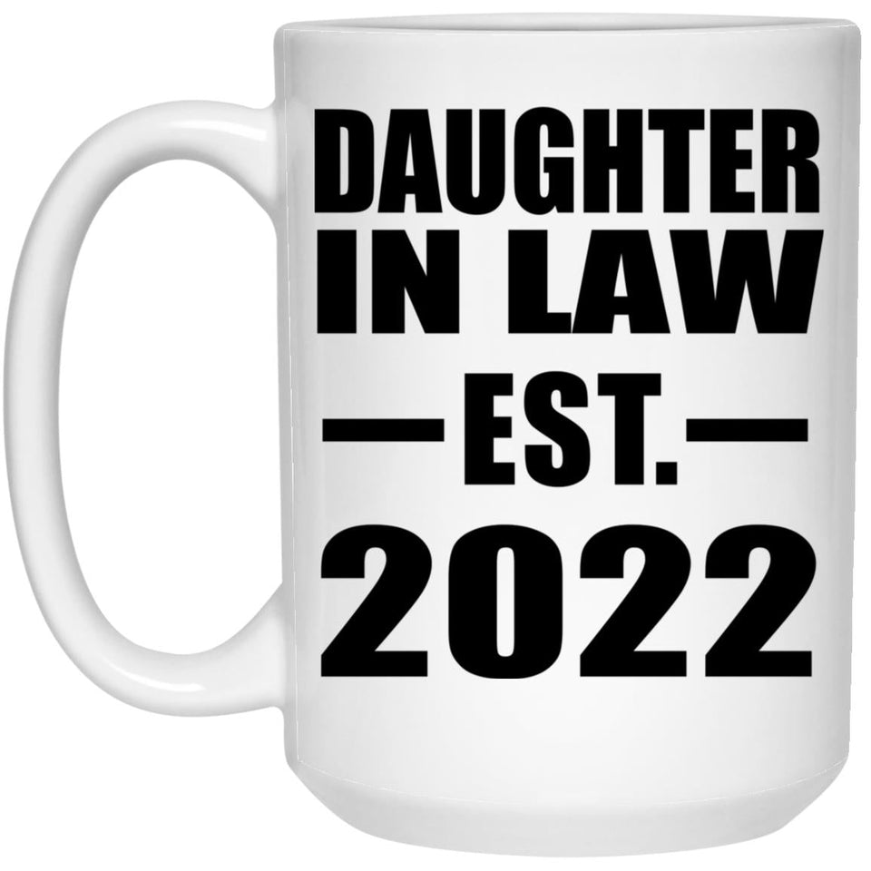 Daughter In Law Established EST. 2022 - 15oz Coffee Mug