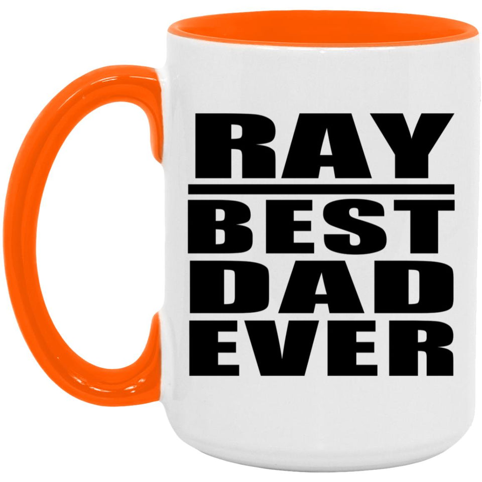 Ray Best Dad Ever - 15oz Accent Mug Orange