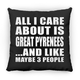 All I Care About Is Great Pyrenees - Throw Pillow Black
