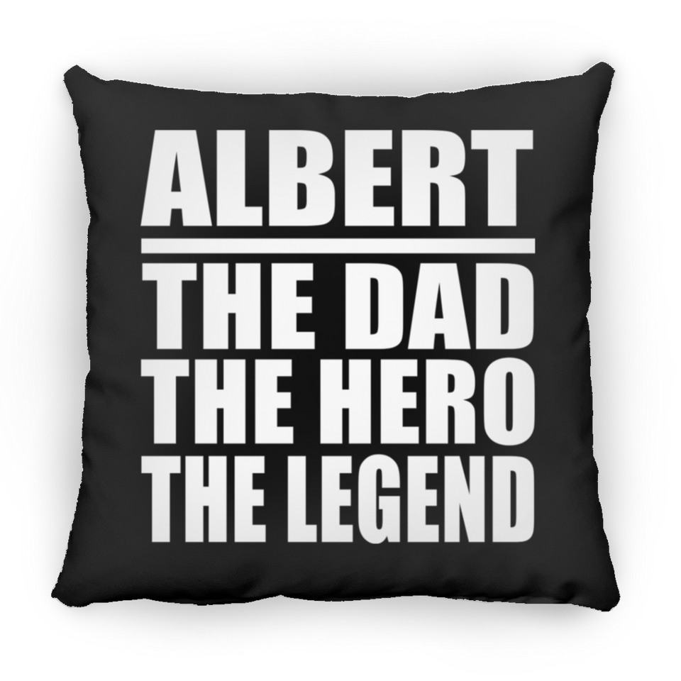Albert The Dad The Hero The Legend - Throw Pillow Black