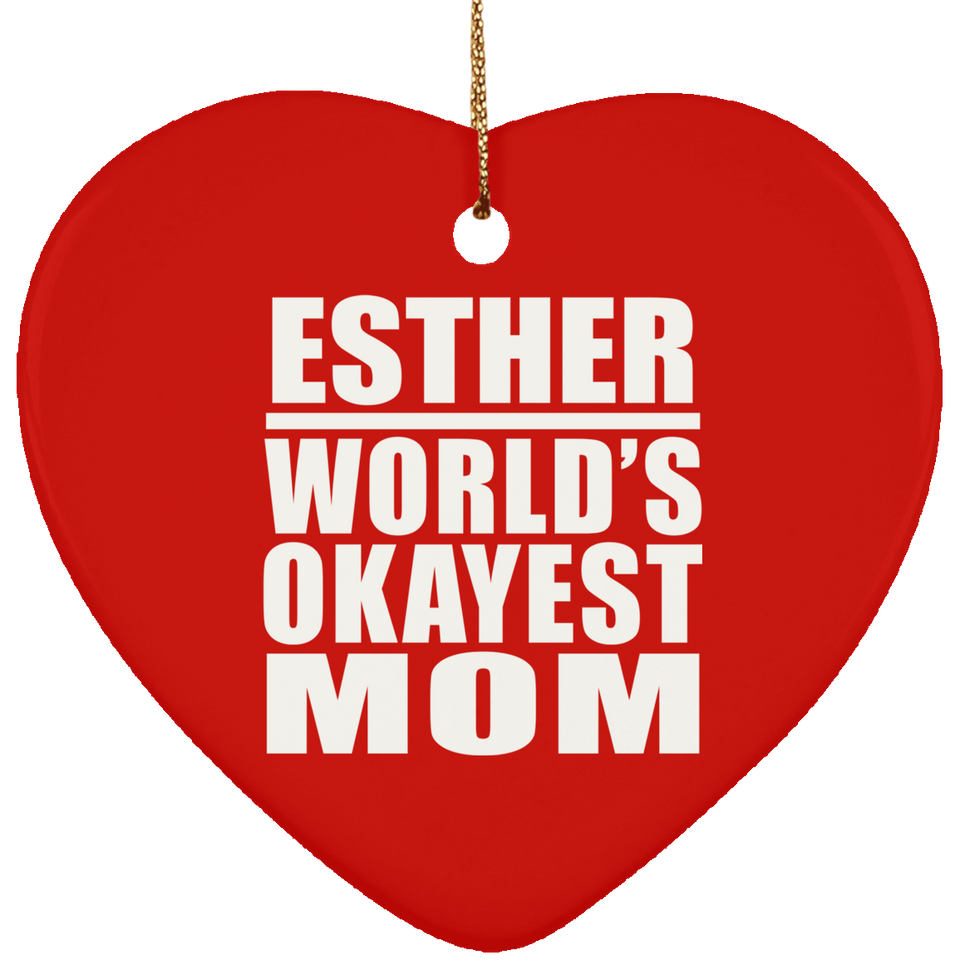 Esther World's Okayest Mom - Heart Ornament