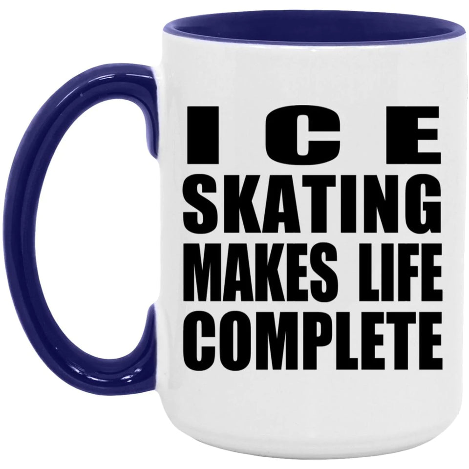 Ice Skating Makes Life Complete - 15oz Accent Mug Purple
