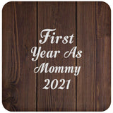 First Year As Mommy 2021 - Drink Coaster D