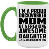 Proud Dockworker Mom Of Awesome Daughter - 15oz Accent Mug Green