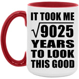 95th Birthday Took Square Root of 9025 Years To Look Good - 15oz Accent Mug Red