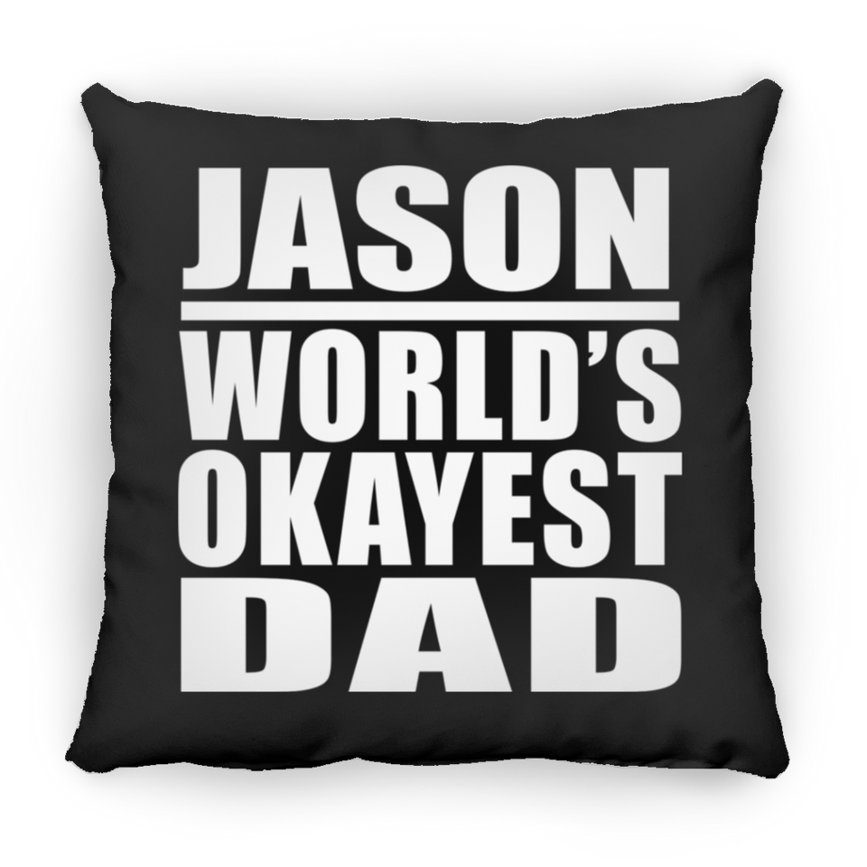 Jason World's Okayest Dad - Throw Pillow Black