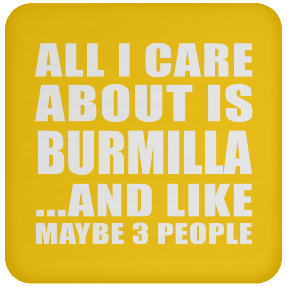 All I Care About Is Burmilla - Drink Coaster