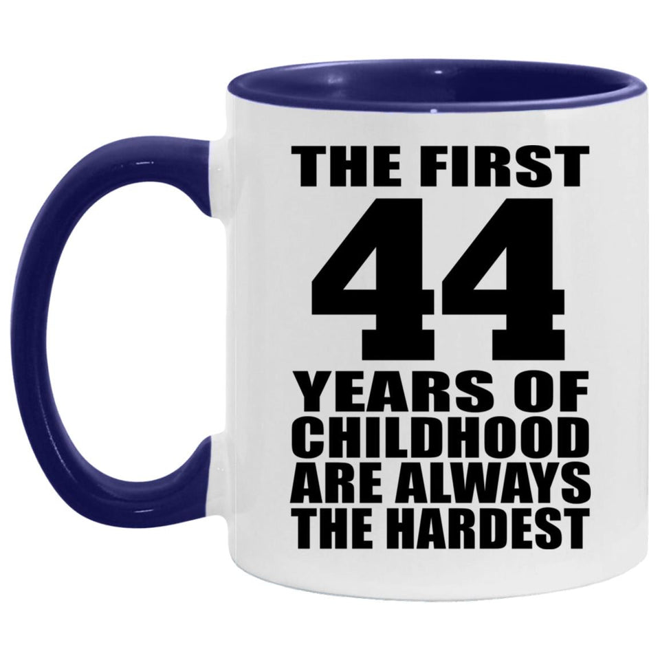 44th Birthday First 44 Years of Childhood Are The Hardest - 11oz Accent Mug Purple