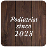Podiatrist Since 2023 - Drink Coaster D