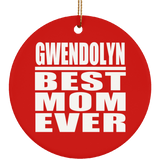 Gwendolyn Best Mom Ever - Circle Ornament