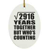 54th Anniversary Square Root of 2916 Years Who's Counting - Oval Ornament