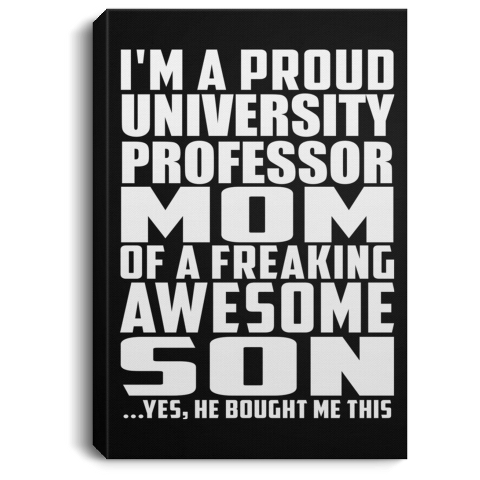 Proud University Professor Mom Of Awesome Son - Canvas Portrait