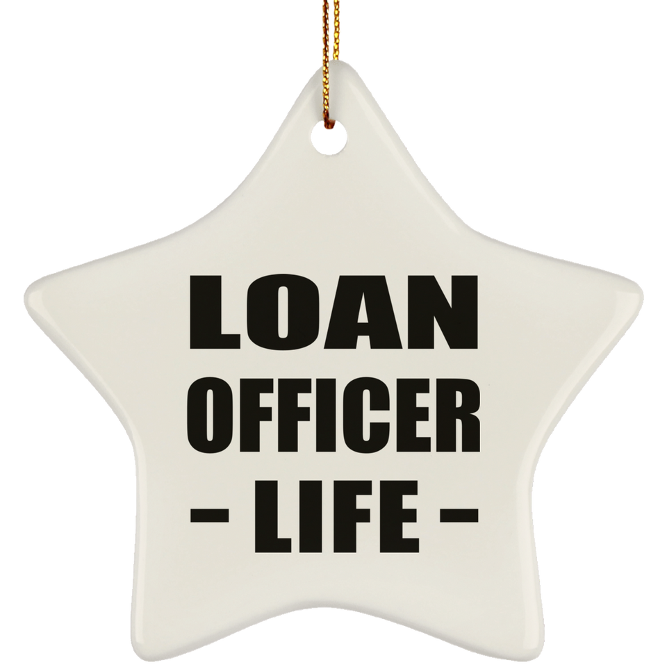 Loan Officer Life - Star Ornament